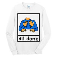 All done sign language speech pathology aac sped teacher Tall Long Sleeve T-Shirt