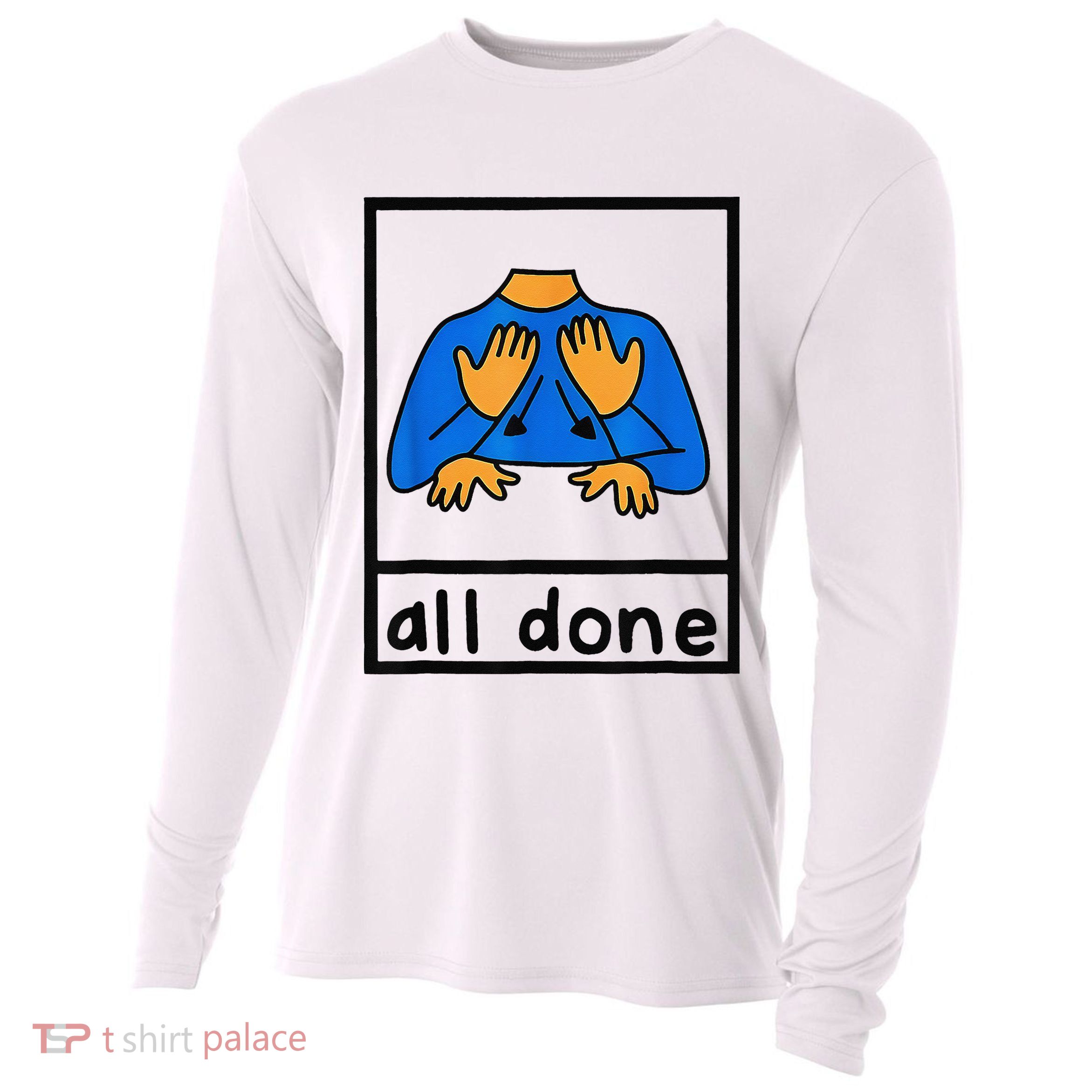 All done sign language speech pathology aac sped teacher Cooling Performance Long Sleeve Crew