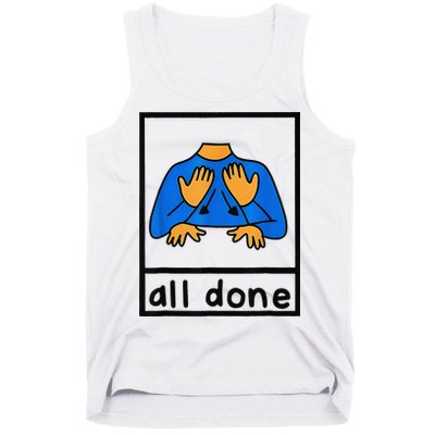 All done sign language speech pathology aac sped teacher Tank Top