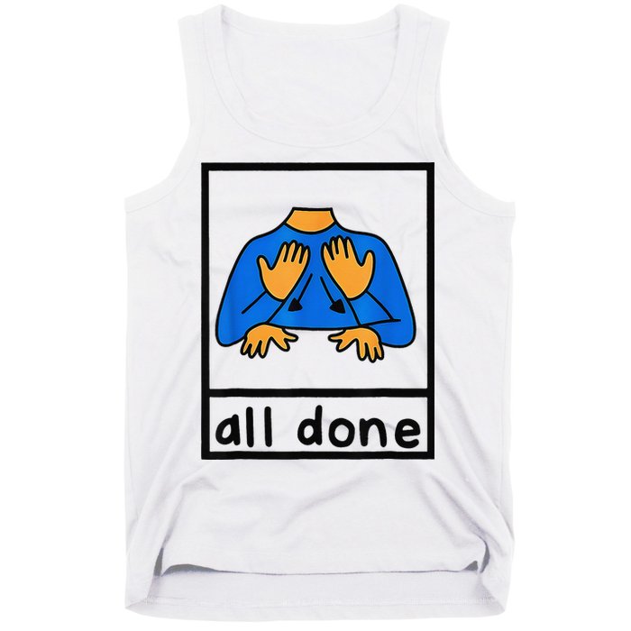 All done sign language speech pathology aac sped teacher Tank Top