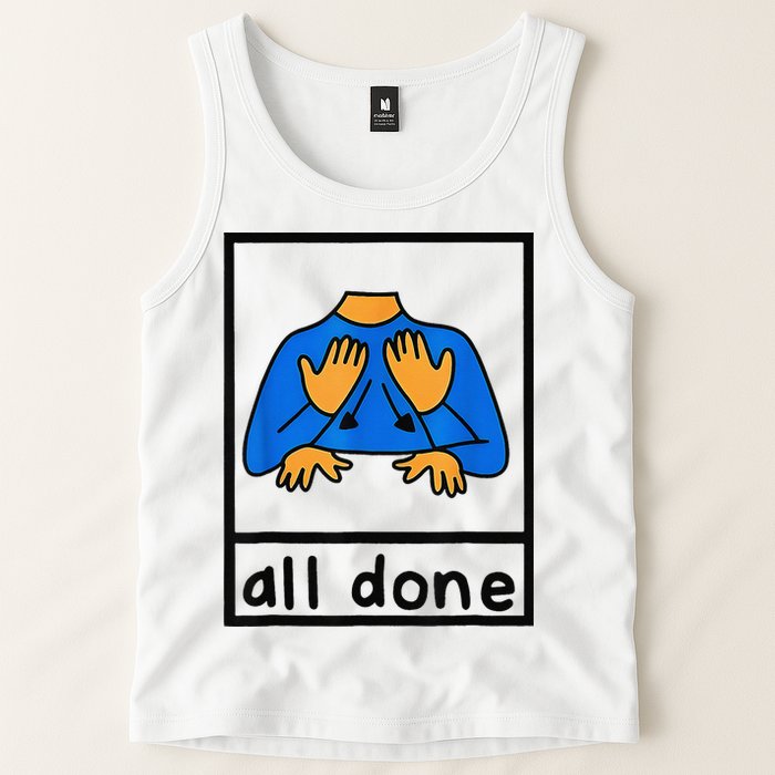All done sign language speech pathology aac sped teacher Tank Top