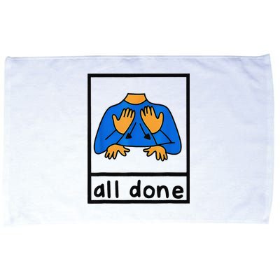 All done sign language speech pathology aac sped teacher Microfiber Hand Towel