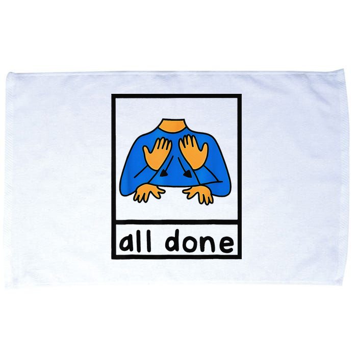 All done sign language speech pathology aac sped teacher Microfiber Hand Towel