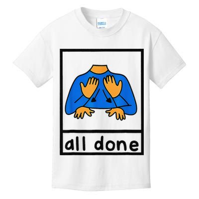 All done sign language speech pathology aac sped teacher Kids T-Shirt