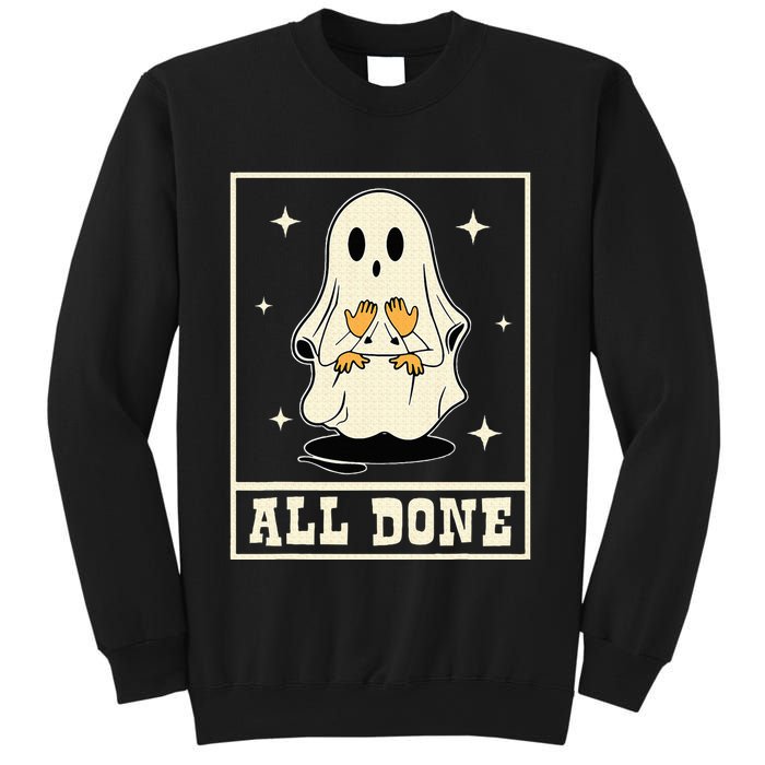 All Done Sign Language Speech Halloween Ghost Teacher Sped Sweatshirt