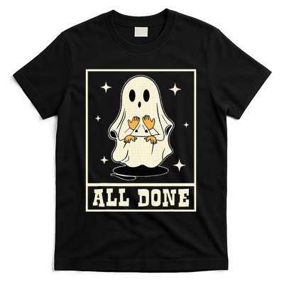 All Done Sign Language Speech Halloween Ghost Teacher Sped T-Shirt