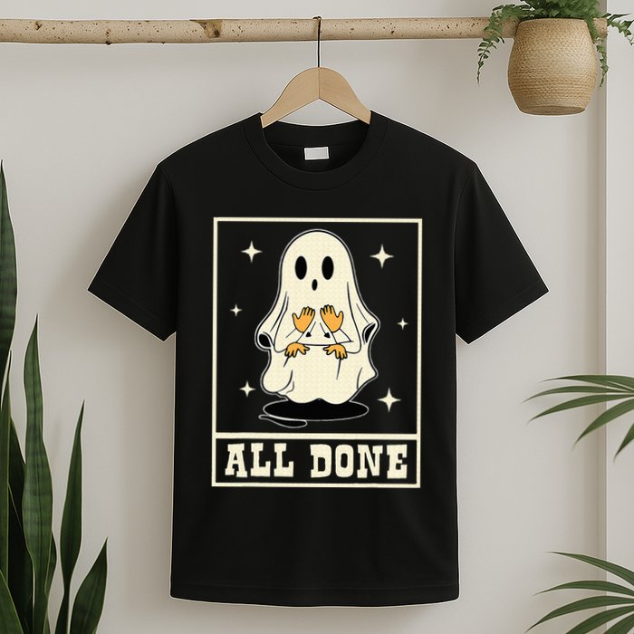 All Done Sign Language Speech Halloween Ghost Teacher Sped T-Shirt