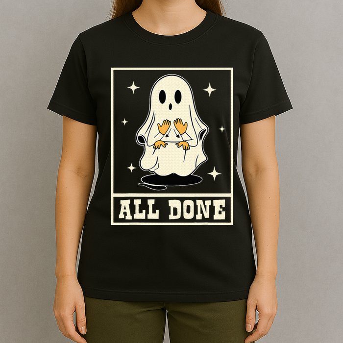 All Done Sign Language Speech Halloween Ghost Teacher Sped T-Shirt