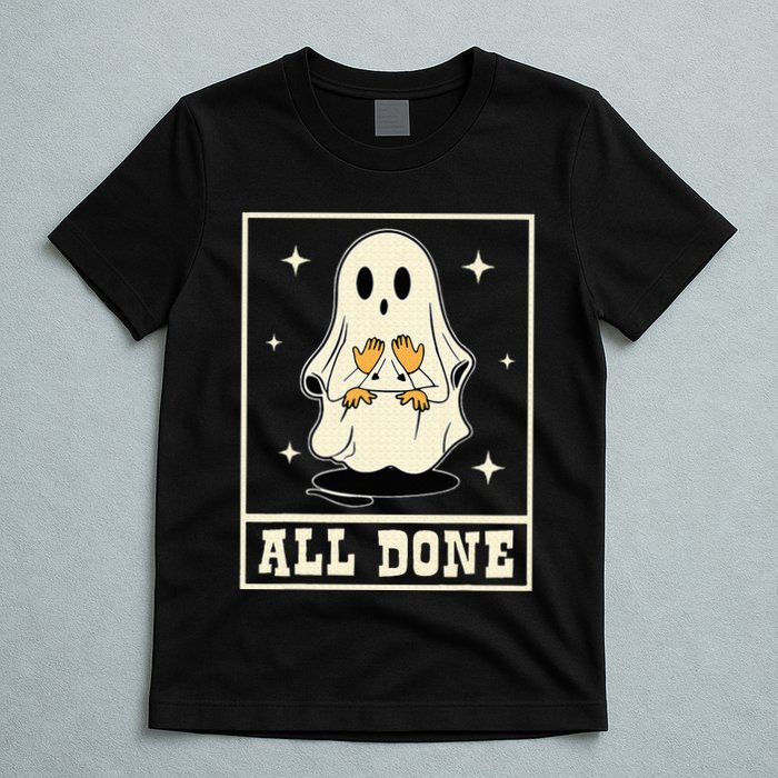 All Done Sign Language Speech Halloween Ghost Teacher Sped T-Shirt