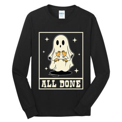 All Done Sign Language Speech Halloween Ghost Teacher Sped Tall Long Sleeve T-Shirt