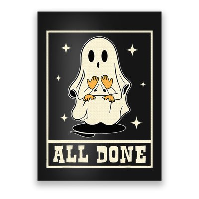 All Done Sign Language Speech Halloween Ghost Teacher Sped Poster