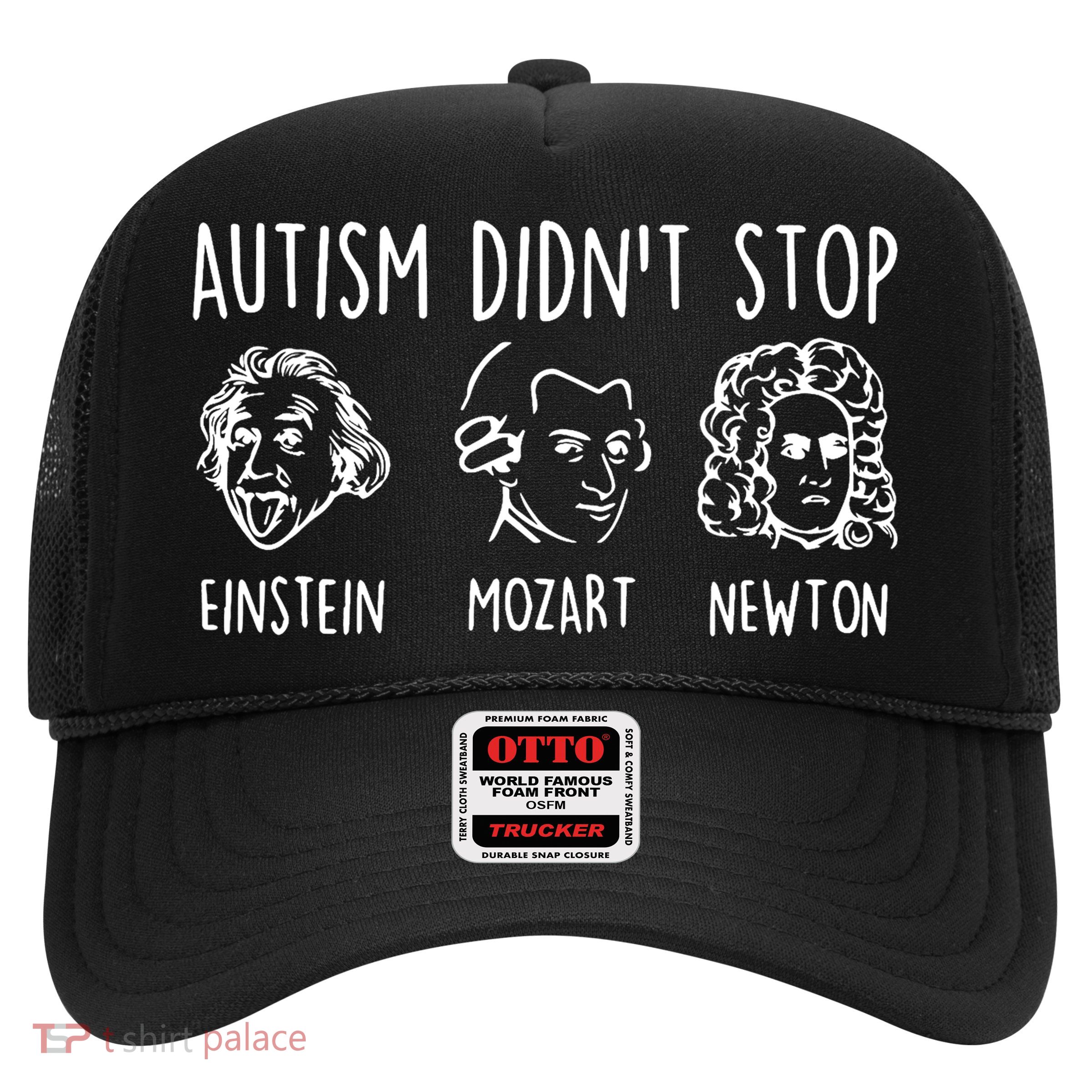 Autism Didn't Stop Famous People Autism Awareness Mom Dad Trucker Hat