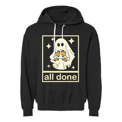 All Done Sign Language Speech Pathology Ghost Fall Halloween Garment-Dyed Fleece Hoodie