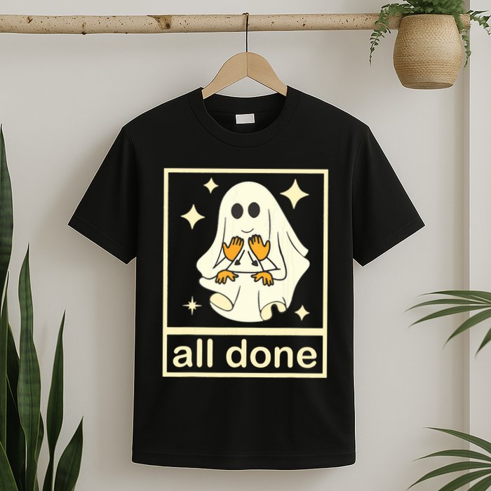 All Done Sign Language Speech Pathology Ghost Fall Halloween T-Shirt