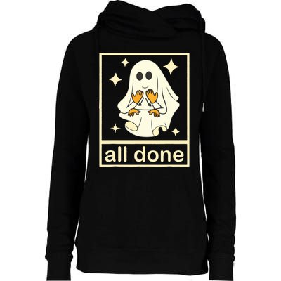 All Done Sign Language Speech Pathology Ghost Fall Halloween Womens Funnel Neck Pullover Hood