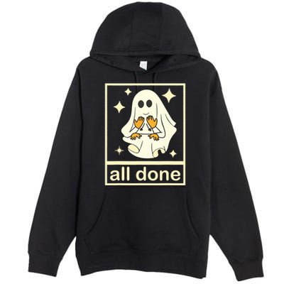 All Done Sign Language Speech Pathology Ghost Fall Halloween Premium Pullover Hoodie