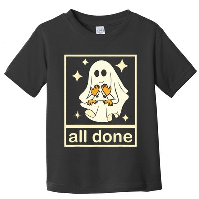 All Done Sign Language Speech Pathology Ghost Fall Halloween Toddler T-Shirt