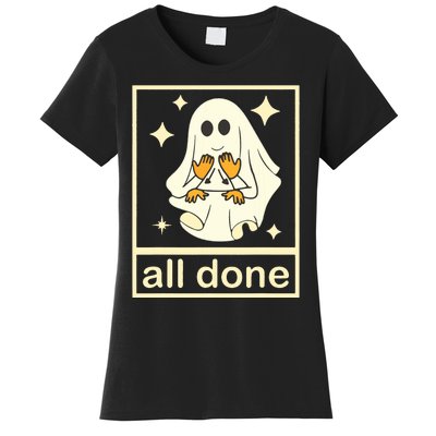 All Done Sign Language Speech Pathology Ghost Fall Halloween Women's T-Shirt