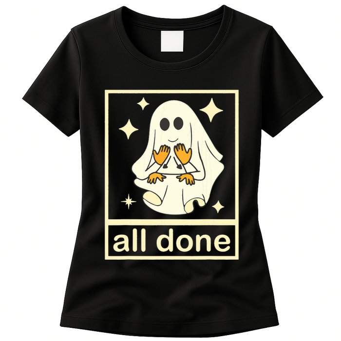 All Done Sign Language Speech Pathology Ghost Fall Halloween Womens T-Shirt