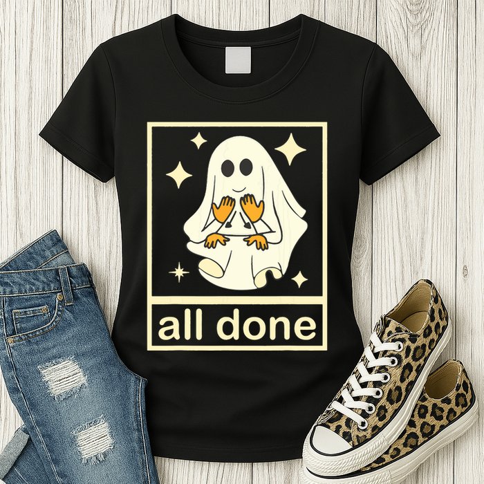 All Done Sign Language Speech Pathology Ghost Fall Halloween Womens T-Shirt
