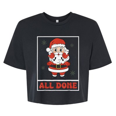 All Done Santa Christmas Sped Sign Language Speech Pathology Bella+Canvas Jersey Crop Tee