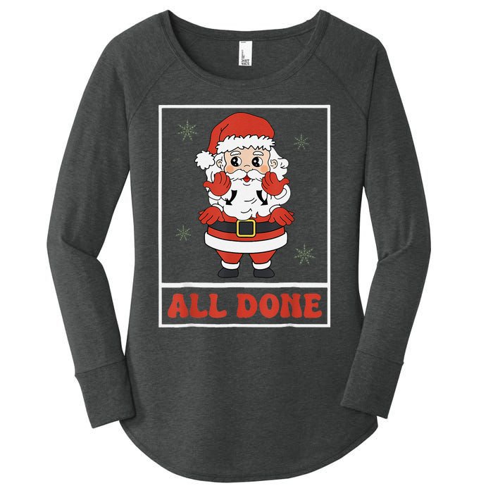 All Done Santa Christmas Sped Sign Language Speech Pathology Women's Perfect Tri Tunic Long Sleeve Shirt