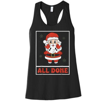 All Done Santa Christmas Sped Sign Language Speech Pathology Women's Racerback Tank