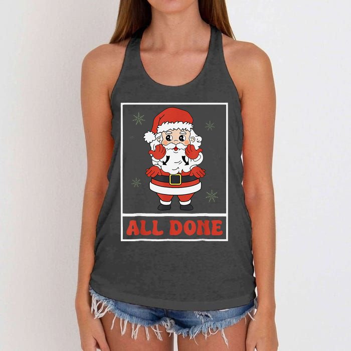 All Done Santa Christmas Sped Sign Language Speech Pathology Women's Knotted Racerback Tank