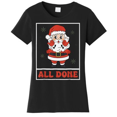 All Done Santa Christmas Sped Sign Language Speech Pathology Women's T-Shirt