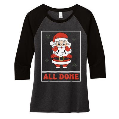 All Done Santa Christmas Sped Sign Language Speech Pathology Women's Tri-Blend 3/4-Sleeve Raglan Shirt