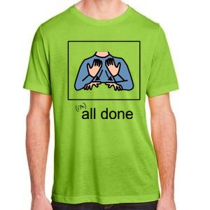 All Done Special Education Teacher Neurodiversity Autism Adult ChromaSoft Performance T-Shirt