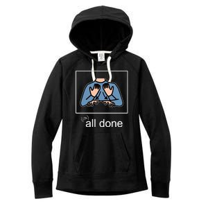 All Done Special Education Teacher Neurodiversity Autism Women's Fleece Hoodie