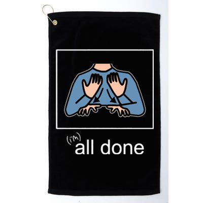 All Done Special Education Teacher Neurodiversity Autism Platinum Collection Golf Towel