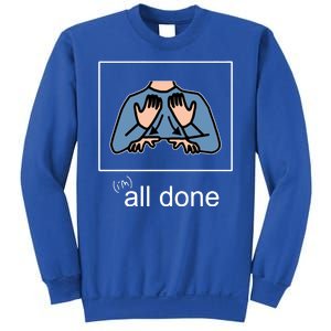 All Done Special Education Teacher Neurodiversity Autism Sweatshirt