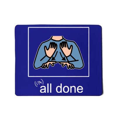 All Done Special Education Teacher Neurodiversity Autism Mousepad