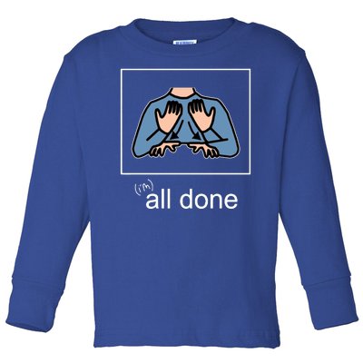 All Done Special Education Teacher Neurodiversity Autism Toddler Long Sleeve Shirt