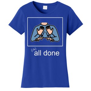 All Done Special Education Teacher Neurodiversity Autism Women's T-Shirt