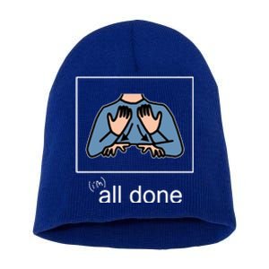 All Done Special Education Teacher Neurodiversity Autism Short Acrylic Beanie