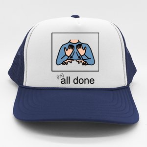 All Done Special Education Teacher Neurodiversity Autism Trucker Hat