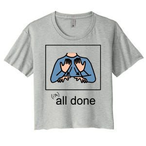 All Done Special Education Teacher Neurodiversity Autism Women's Crop Top Tee