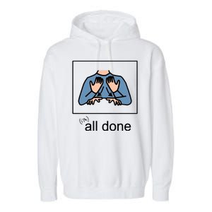 All Done Special Education Teacher Neurodiversity Autism Garment-Dyed Fleece Hoodie