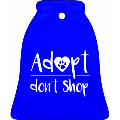 Adopt DonT Shop Animal Rescue And Foster Gift Ceramic Bell Ornament