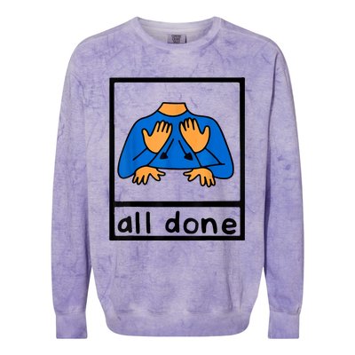 All Done Sign Language Speech Pathology AAC SPED Teacher Colorblast Crewneck Sweatshirt