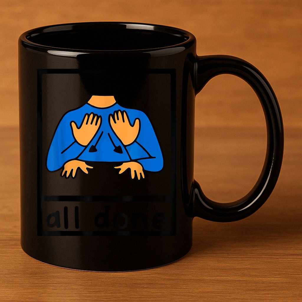 All Done Sign Language Speech Pathology AAC SPED Teacher 11oz C Handle Ceramic Mug