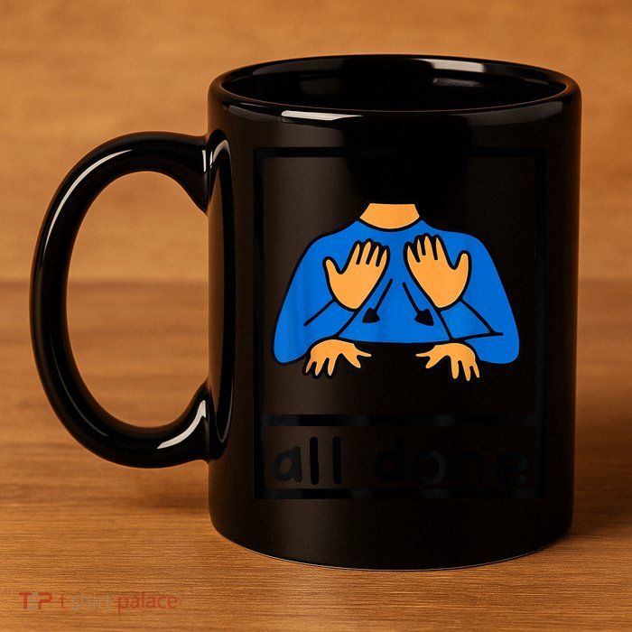 All Done Sign Language Speech Pathology AAC SPED Teacher 11oz C Handle Ceramic Mug