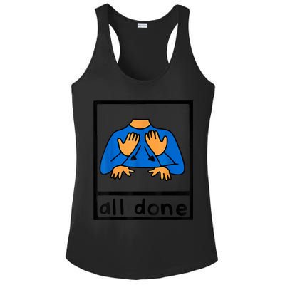 All Done Sign Language Speech Pathology AAC SPED Teacher Ladies PosiCharge Competitor Racerback Tank