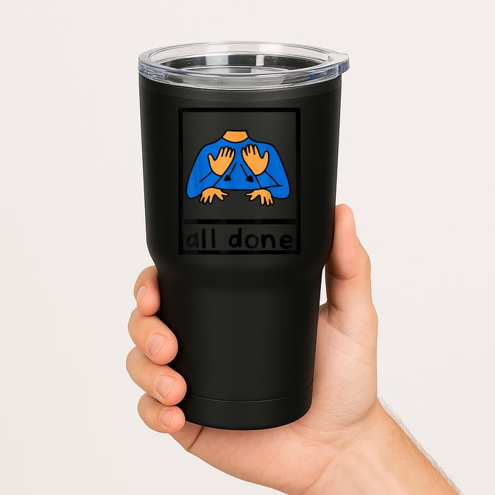 All Done Sign Language Speech Pathology AAC SPED Teacher Tumbler