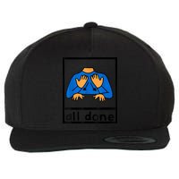 All Done Sign Language Speech Pathology AAC SPED Teacher Wool Snapback Cap