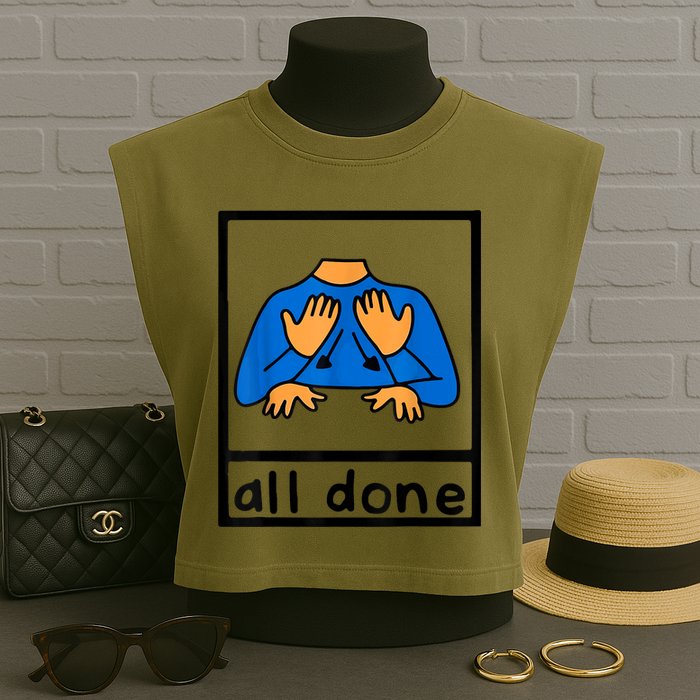 All Done Sign Language Speech Pathology AAC SPED Teacher Garment-Dyed Women's Muscle Tee