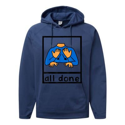 All Done Sign Language Speech Pathology AAC SPED Teacher Performance Fleece Hoodie